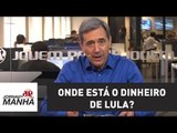 Onde está o dinheiro de Lula? | Marco Antonio Villa | Jovem Pan