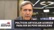 Políticos articulam acordão para rir do povo brasileiro | Marco Antonio Villa