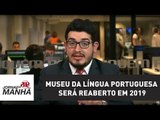 Restaurado por aliança de empresas, Museu da Língua Portuguesa será reaberto em 2019