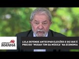 Lula defende antecipar eleições e diz que é preciso 