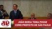 João Doria toma posse como prefeito de São Paulo | Jovem Pan