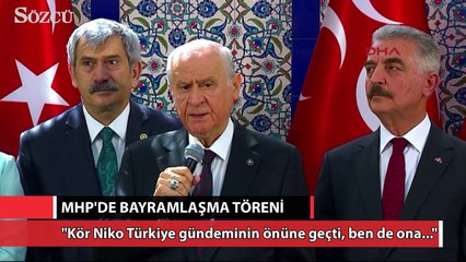 Bahçeli: "Kör Niko Türkiye gündeminin önüne geçti, ben de ona yanıyorum"