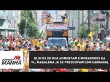 Blocos de rua aumentam e moradores da Vl. Madalena já se preocupam com Carnaval