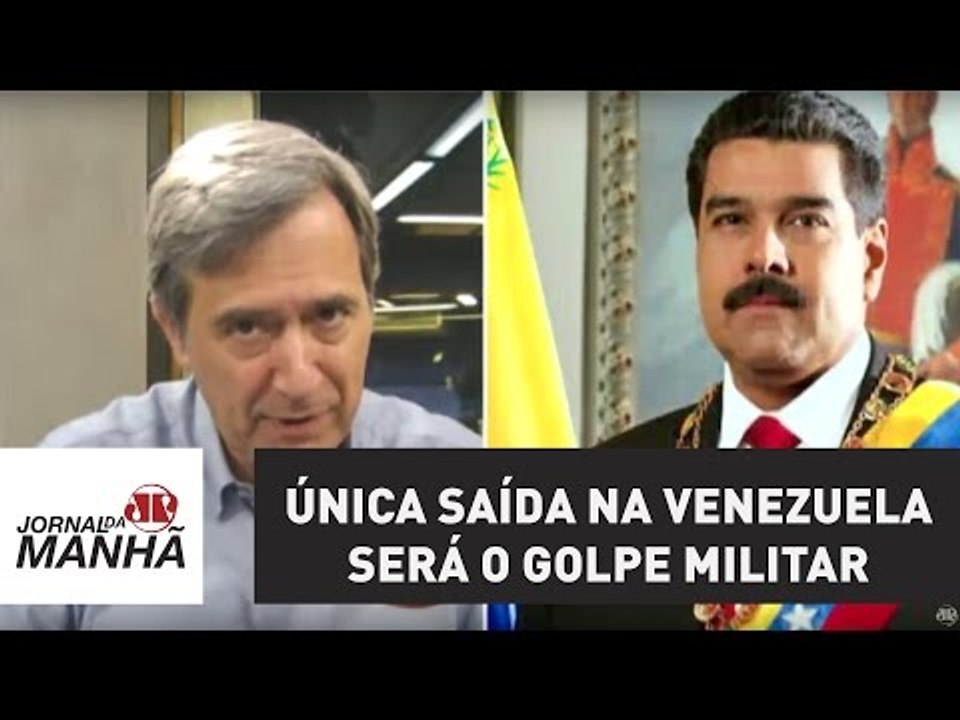 Única saída na Venezuela será o golpe militar | Marco Antonio Villa