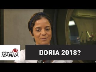 Doria 2018? | Vera Magalhães