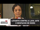 O levante contra a Lava Jato x despacho de Moro | Vera Magalhães