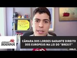 Câmara dos Lordes garante direito dos europeus na lei do 