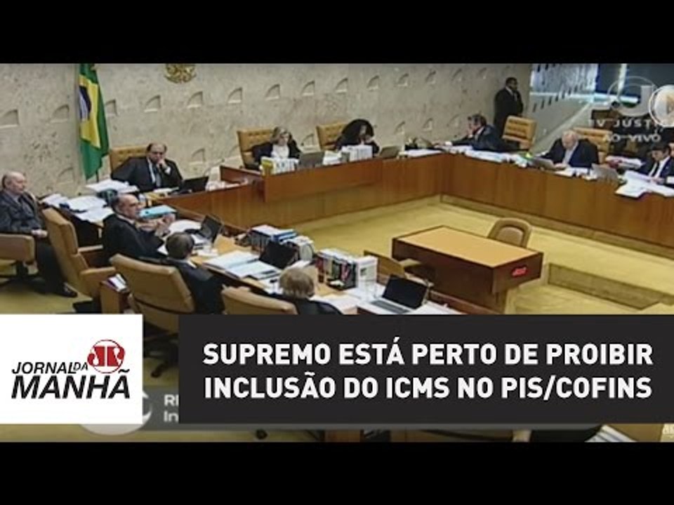 Supremo está perto de proibir inclusão do ICMS...