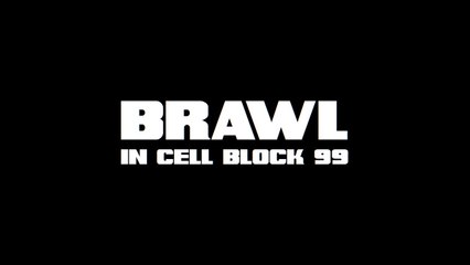 Brawl in Cell Block 99 (2017) Official Trailer