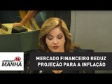 Mercado financeiro reduz projeção para a inflação | Denise Campos de Toledo