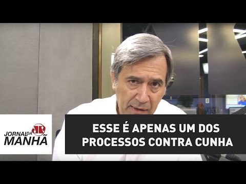 Esse é apenas um dos processos contra Cunha | Marco Antonio Villa