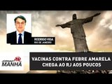 Lote de vacinas contra febre amarela chega ao RJ aos poucos | Jornal da Manhã