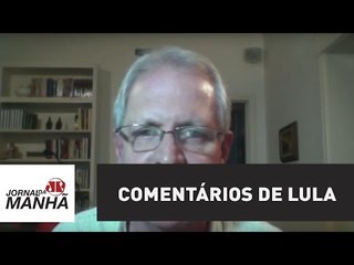 Três comentários de Lula que parecem de advogado de porta de cadeia | Augusto Nunes