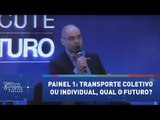 Fórum Mitos & Fatos - Painel 1: Transporte coletivo ou individual, qual o futuro?