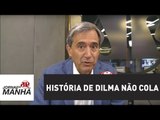 A história de que Dilma não sabia de nada não cola mais | Marco Antonio Villa