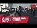 Persisten bloqueos y protestas en carreteras contra el gasolinazo