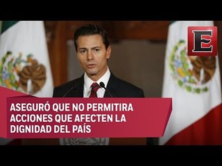 EPN asegura que México no pagará el muro fronterizo