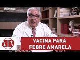 Febre amarela: saiba se você precisa tomar a vacina | Dr. Salim | Jovem Pan