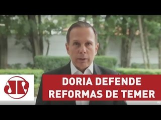 Doria defende reformas de Temer e fala em "proteger o Brasil"