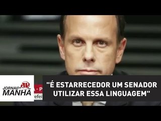 "É estarrecedor um senador utilizar essa linguagem", diz Doria sobre Aécio | Jornal da Manhã