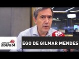 O ego gigante de Gilmar Mendes: haja paciência! | Marco Antonio Villa