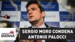 Sergio Moro condena Antonio Palocci | Jornal da Manhã