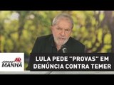 Lula volta a exigir desculpas e pede 