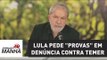 Lula volta a exigir desculpas e pede 