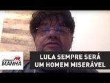 Lula realmente ficou mais pobre, mas sempre será um homem miserável | Marcelo Madureira