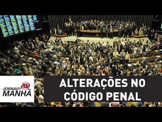 Polêmicas, alterações no Código Penal devem ser discutidas em agosto no Congresso; entenda