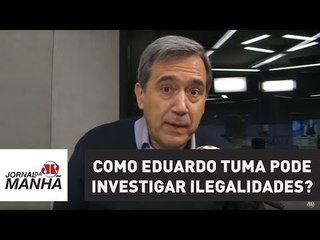 Como Eduardo Tuma pode investigar ilegalidades se ele próprio já cometeu | Marco Antonio Villa