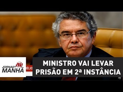 Ministro vai levar prisão em 2ª instância para ser debatida novamente no STF | Jornal da Manhã