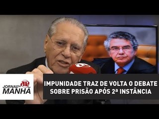 Impunidade traz de volta o debate sobre prisão após 2ª instância | Joseval Peixoto