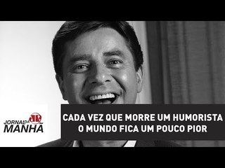 Cada vez que morre um humorista o mundo fica um pouco pior | Marcelo Madureira