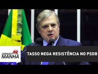 Tasso nega resistência e diz que Aécio pode voltar à presidência do PSDB "em cinco minutos"