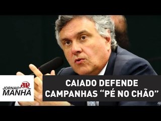 Caiado defende campanhas “pé no chão” e que não se coloque todo o Congresso sob judice