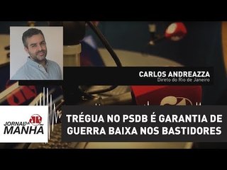 Trégua no PSDB é garantia de guerra baixa nos bastidores | Carlos Andreazza