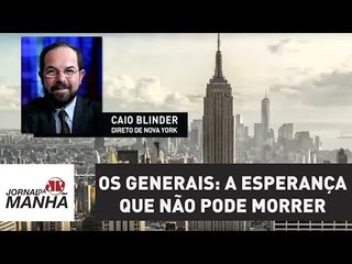 Os generais: a esperança que não pode morrer | Caio Blinder