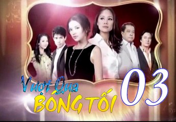 Vượt qua bóng tối - Tập 3 (Dòng máu cuối cùng) phim Thái Lan