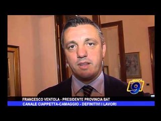 Canale Ciappetta - Camaggio | Definitivi i lavori