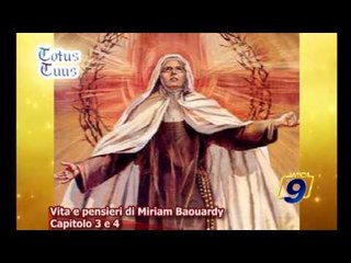 Vita e pensieri di Miriam Baouardy | Capitolo 3 e 4