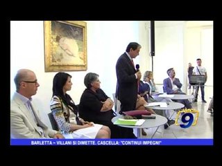 Barletta | Villani si dimette, Cascella: "continui impegni"