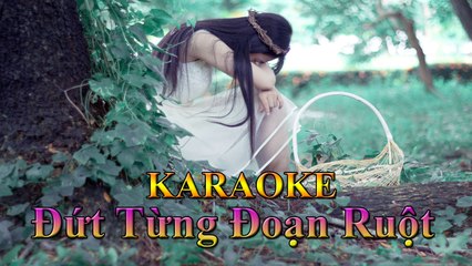 Remix Music - Karaoke : Đứt Từng Đoạn Ruột [ Entertainment - Nhạc Buồn ]