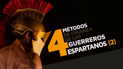4 Brutales métodos de crianza de los Guerreros Espartanos 2