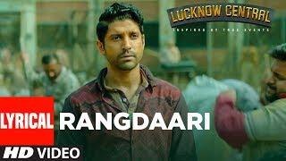 Rangdaari Lyrical Video Song - Farhan Akhtar , Arijit Singh , Diana Penty , Arjunna Harjaie - Lucknow Central 2017 ( GCMovies )