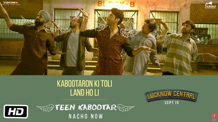 Teen Kabootar Video Song - Farhan , Gippy , Arjunna Harjaie ft Raftaar Divya Mohit - Lucknow Central 2017 ( GCMovies )