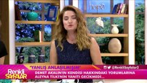 Demet Akalının Sitemlerine Aleyna Tilkiden Yanıt Gecikmedi / Renkli Sayfalar