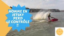Homme en JetSky perd le contrôle !!