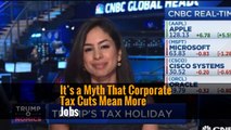 It’s a Myth That Corporate Tax Cuts Mean More Jobs