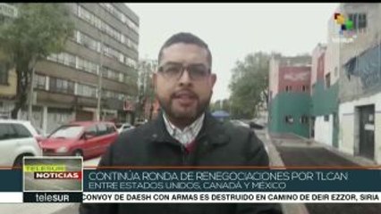 México: continúan renegociaciones del TLCAN a puerta cerrada